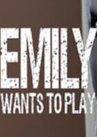 艾米丽玩闹鬼 Emily Wants To Play