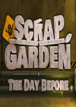 拾荒花园:前一天Scrap Garden - The Day Before