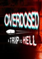过量:地狱之旅Overdosed - A Trip To Hell