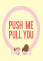 你推我拉Push Me Pull You