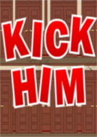 Kick Him踹他