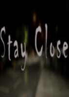 Stay Close 靠近