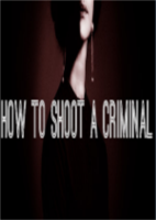 探寻真凶How to shoot a criminal