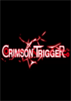 深红扳机Crimson Trigger