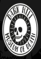 黑山死亡博物馆(Dark Hill Museum of Death)