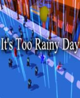 雨天太多(Its Too Rainy Day)
