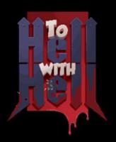 杀戮地狱(To Hell with Hell)